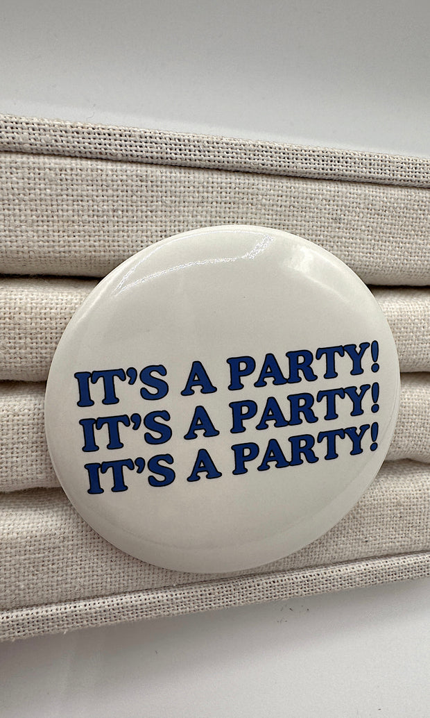 It's A Party Button Pin