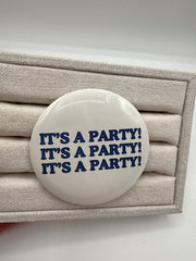 It's A Party Button Pin