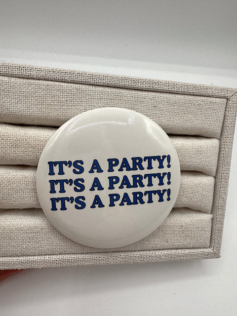 It's A Party Button Pin